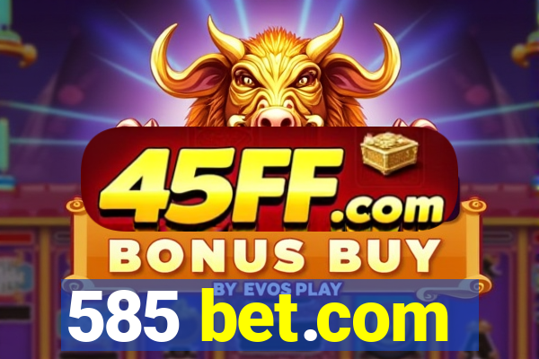 585 bet.com
